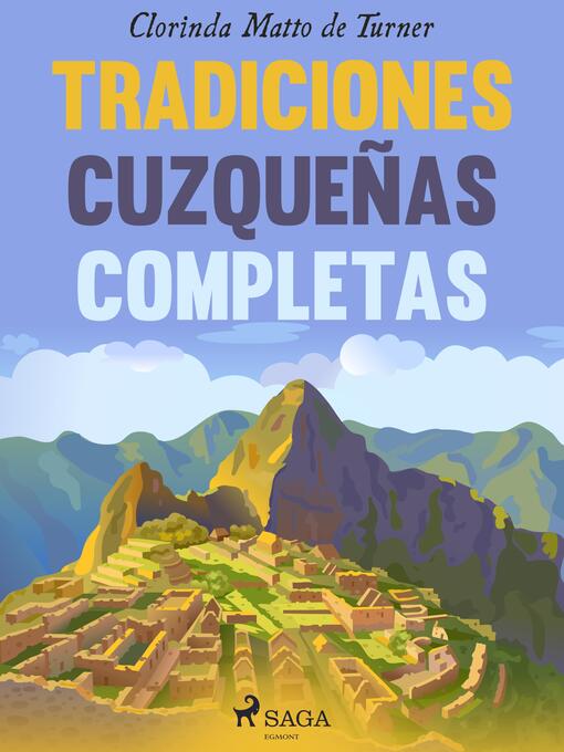Title details for Tradiciones cuzqueñas completas by Clorinda Matto de Turner - Available